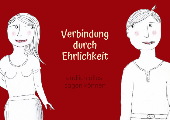 unverstellt ehrlich sein können